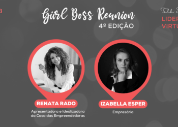 Empreendedorismo feminino: foi realizada, em São Paulo, a 4ª edição do evento “Girl Boss Reunion”