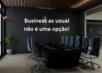 Business as usual não é uma opção!