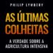 Um futuro possível: Philip Lymbery propõe alternativas ao agronegócio em novo livro