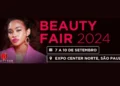 Começa mais uma edição da Beauty Fair, a maior feira de beleza das Américas e a segunda maior do mundo.