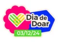 Dia de Doar acontece em 03 de dezembro e busca conscientizar brasileiros sobre cultura de doação