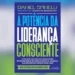 “A Potência da Liderança Consciente” revela práticas transformadoras para liderar com propósito e impacto