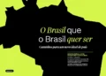Estudo aponta caminhos para um novo ideal de Brasil