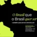 Estudo aponta caminhos para um novo ideal de Brasil
