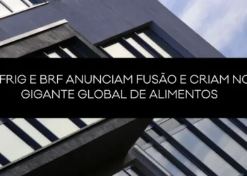 Marfrig e BRF anunciam fusão e criam nova gigante global de alimentos