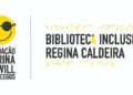 Fundação Dorina Nowill para Cegos expande acesso à cultura com lançamento de sua primeira Biblioteca Inclusiva